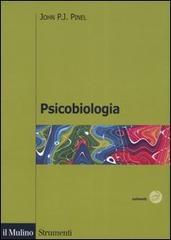 Psicobiologia. Ediz. illustrata di John P. J. Pinel edito da Il Mulino