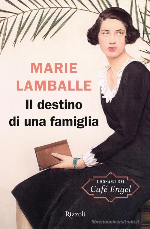 Il destino di una famiglia di Marie Lamballe edito da Rizzoli