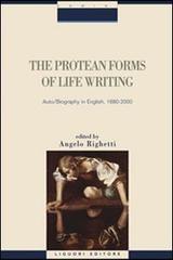 The protean forms of life writing. Auto biography in english, 1680-2000 edito da Liguori