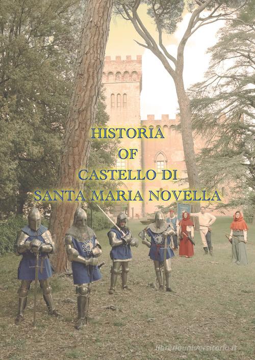 Historia of Castello di Santa Maria Novella di Fernando Guerrieri edito da Youcanprint