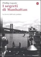 I segreti di Manhattan. La ricerca dell'isola perduta di Phillip Lopate edito da Il Saggiatore