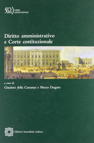 Diritto amministrativo e corte costituzionale edito da Edizioni Scientifiche Italiane