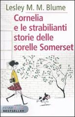 Cornelia e le strabilianti storie delle sorelle Somerset di Lesley M. M. Blume edito da Piemme