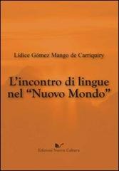 L' incontro di lingue nel nuovo mondo di Lidice Gómez Mango edito da Nuova Cultura