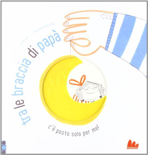 Tra le braccia di papà. Ediz. illustrata di Jo Witek edito da Gallucci