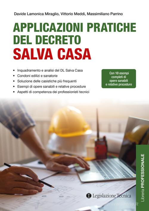 Applicazioni pratiche del decreto Salva casa di Davide Lamonica Miraglio, Vittorio Meddi, Massimiliano Parrino edito da Legislazione Tecnica
