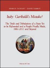 Italy. Garibaldi's mistake? di Seamus Taggart, David Zammit edito da Edizioni dell'Orso