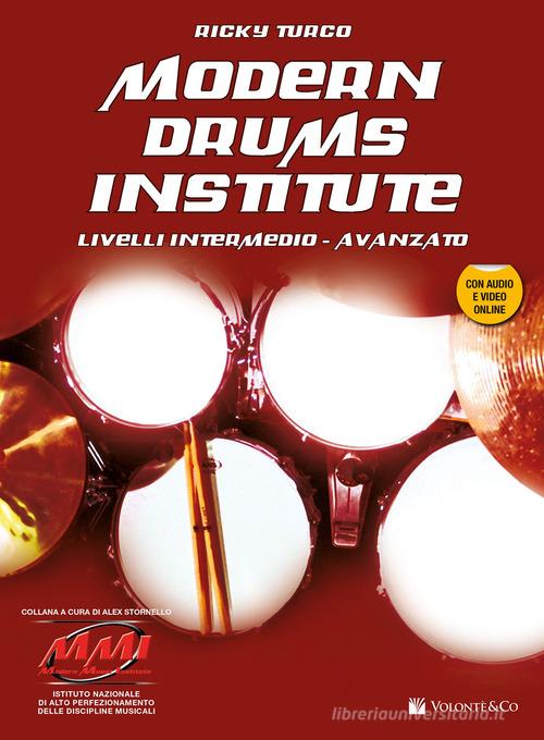Modern drums institute. Livello intermedio/avanzato. Con Audio in download. Con Video online di Ricky Turco edito da Volontè & Co