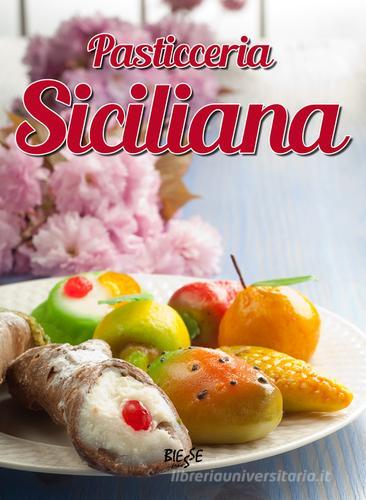 Pasticceria siciliana edito da Edizioni Brancato