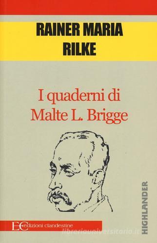 I quaderni di Malte L. Brigge di Rainer Maria Rilke edito da Edizioni Clandestine