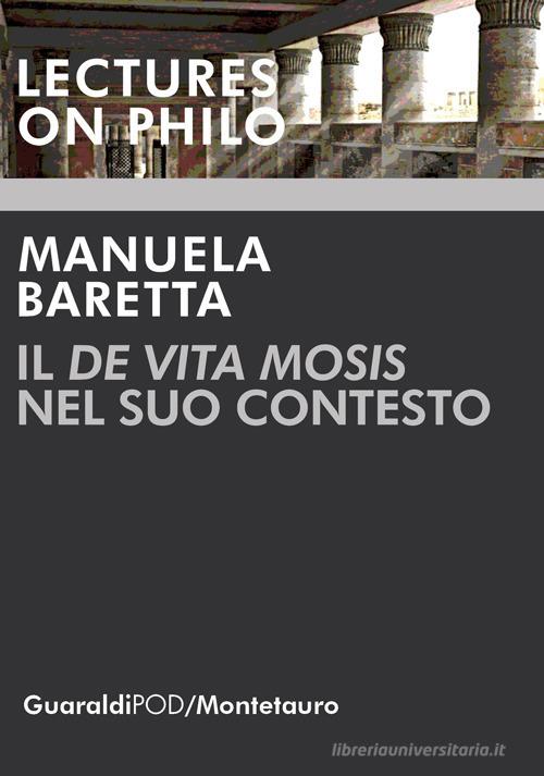 Il «De vita Mosis» nel suo contesto di Manuela Baretta edito da Guaraldi