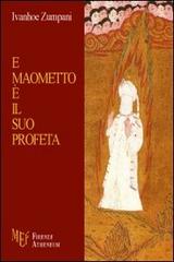 E Maometto è il suo profeta di Ivanhoe Zumpani edito da Firenze Atheneum
