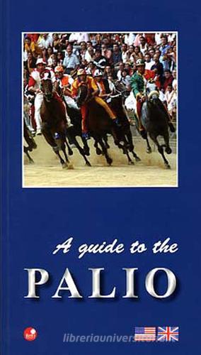A guide to the palio edito da Betti Editrice