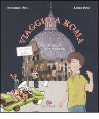 Viaggio a Roma. Guida magica per ragazzi di Ermanno Detti, Laura Detti edito da Editoriale Jouvence