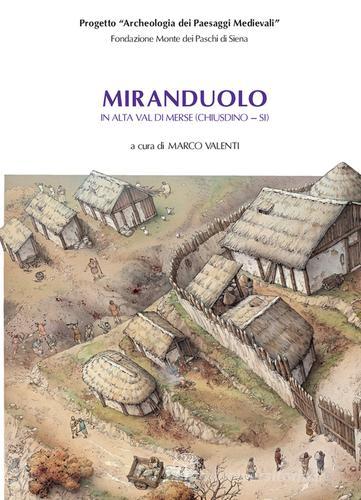 Miranduolo in alta val di Merse (Chiusdino, Siena). Archeologia su un sito di potere del Medioevo toscano edito da All'Insegna del Giglio