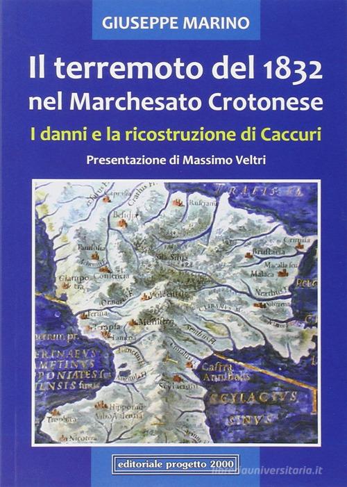 Il terremoto del 1832 nel marchesato crotonese. I danni e la ricostruzione di Caccuri di Giuseppe Marino edito da Progetto 2000