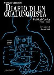Diario di un qualunquista. Political comics 2003-2006 di Gianluca Costantini edito da Fernandel