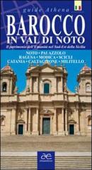 Baroque du Val de Noto. Le patrimoine de l'humanité dans le sud-est de la Sicile di Antonino Scifo edito da Alma Editore