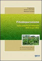 Fitodepurazione. Come sistema di trattamento delle acque reflue di Nicola Giovanni Grillo, Leonardo Evangelista edito da Geva