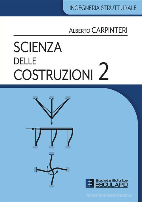 Scienza delle costruzioni vol.2 di Alberto Carpinteri edito da Esculapio