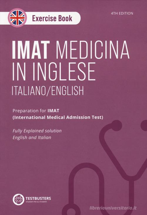 IMAT. Exercise book. Preparation for IMAT. Ediz. italiana e inglese edito da Testbusters