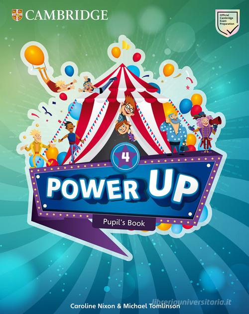 Power up. Level 4. Pupil's book. Per la Scuola elementare di Caroline Nixon, Michael Tomlinson, Colin Sage edito da Cambridge