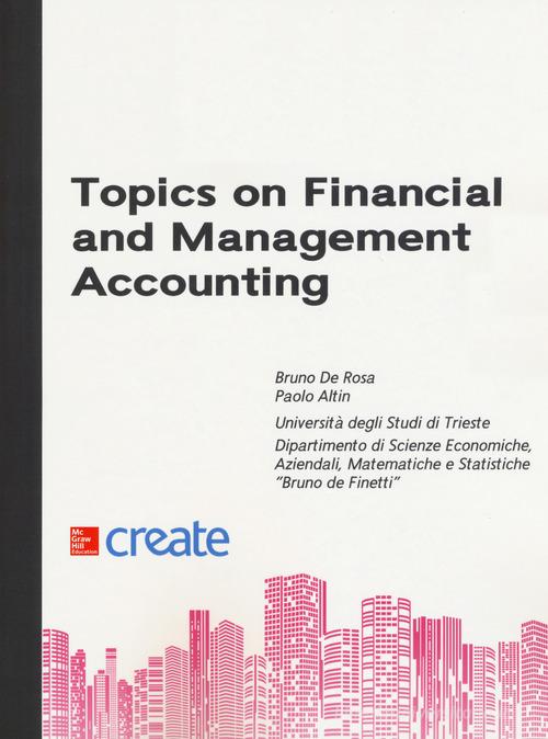 Topics on financial and management accounting di Bruno De Rosa, Paolo Altin edito da McGraw-Hill Education