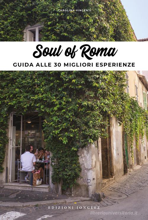 Soul of Rome. Ediz. italiana di Carolina Vincenti edito da Jonglez