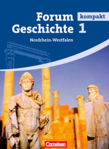 Forum Kompakt Geshichte. 1 Nordrhein-Westfalen. Per le Scuole superiori edito da Cornelsen