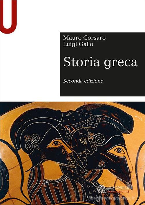 Storia greca di Mauro Corsaro, Luigi Gallo edito da Le Monnier Università