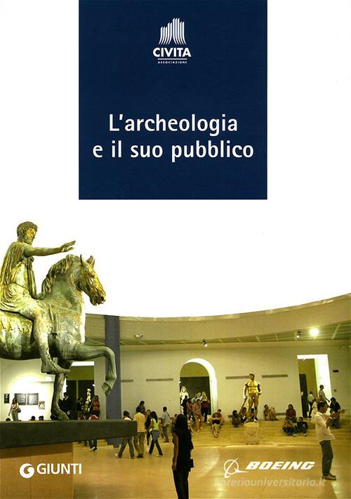 L' archeologia e il suo pubblico edito da Giunti Editore