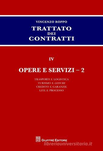 Trattato dei contratti. Opere e servizi 2. vol.4 di Vincenzo Roppo edito da Giuffrè