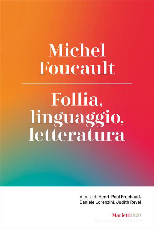Follia, linguaggio, letteratura di Michel Foucault edito da Marietti 1820