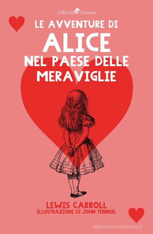 Alice nel paese delle meraviglie di Lewis Carroll edito da Ali Ribelli Edizioni