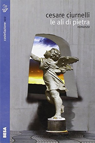 Le ali di pietra di Cesare Ciurnelli edito da Salento Books