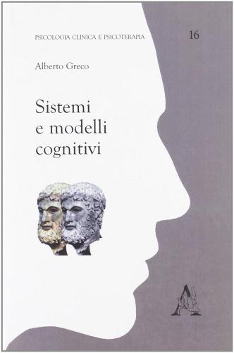 Sistemi e modelli cognitivi di Alberto Greco edito da Aracne