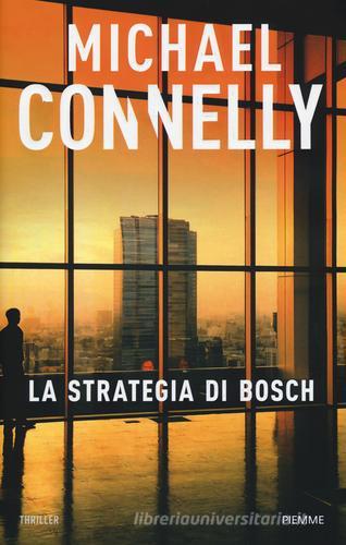La strategia di Bosch di Michael Connelly edito da Piemme