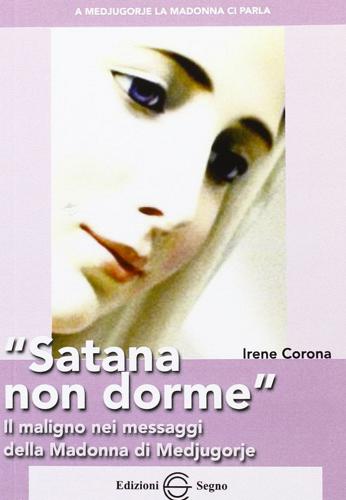 Satana non dorme di Irene Corona edito da Edizioni Segno
