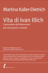 Vita di Ivan Illich. Il pensatore del Novecento più necessario e attuale di Martina Kaller-Dietrich edito da Edizioni dell'Asino
