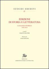Edizioni di storia e letteratura. Catalogo storico 1943-2010 di Lino Signori edito da Storia e Letteratura