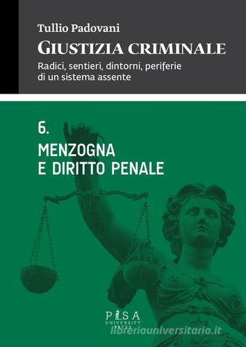 Giustizia criminale vol.6 di Tullio Padovani edito da Pisa University Press