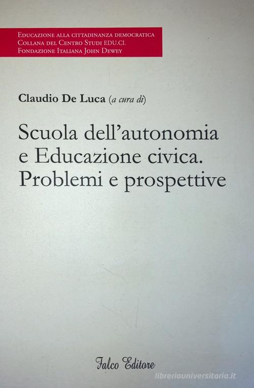 Scuola dell'autonomia e Educazione civica. Problemi e prospettive edito da Falco Editore