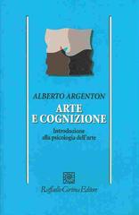 Arte e cognizione. Introduzione alla psicologia dell'arte di Alberto Argenton edito da Raffaello Cortina Editore
