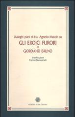 Dialoghi piani di fra' Agnello Mancin su Gli eroici furori di Giordano Bruno di Franco Manganelli edito da Guida