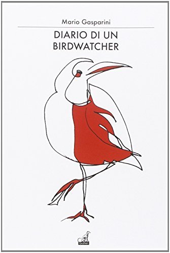 Diario di un birdwatcher di Mario Gasparini edito da Gaspari