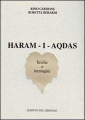 Haram-i-Aqdas. Liriche e immagini di Rosetta Berardi, Rino Cardone edito da Edizioni del Girasole