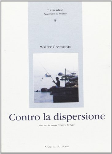 Contro la dispersione di Walter Cremonte edito da Guerra Edizioni