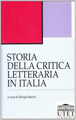 Storia della critica letteraria in Italia edito da UTET Università