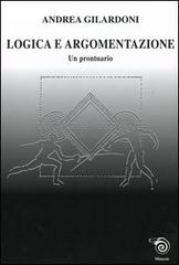 Logica e argomentazione. Un prontuario di Andrea Gilardoni edito da Mimesis