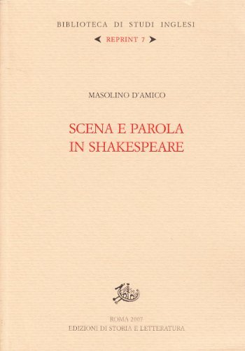 Scena e parola in Shakespeare di Masolino D'Amico edito da Storia e Letteratura